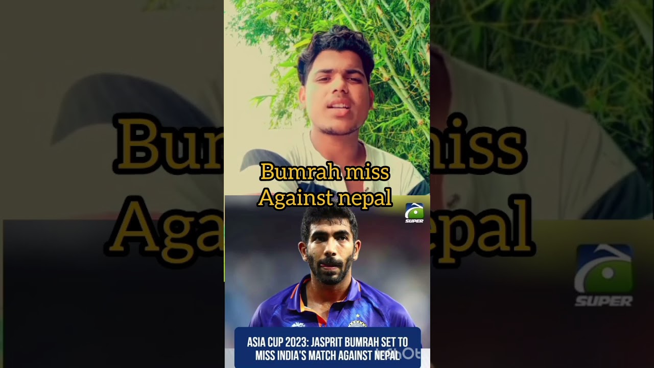 bumrah to miss nepal game #youtubeshorts #shorts #jaspritbumrah #indvsnepal