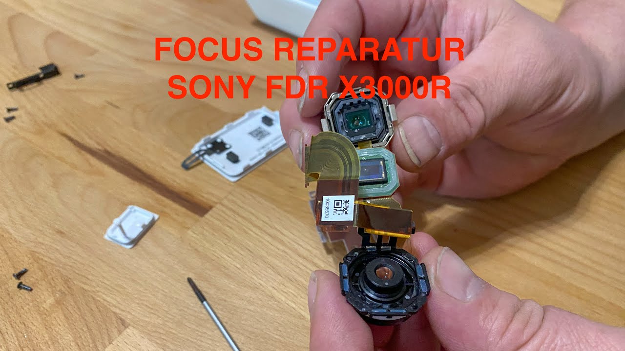 Sony FDR X3000R Focus Reparatur