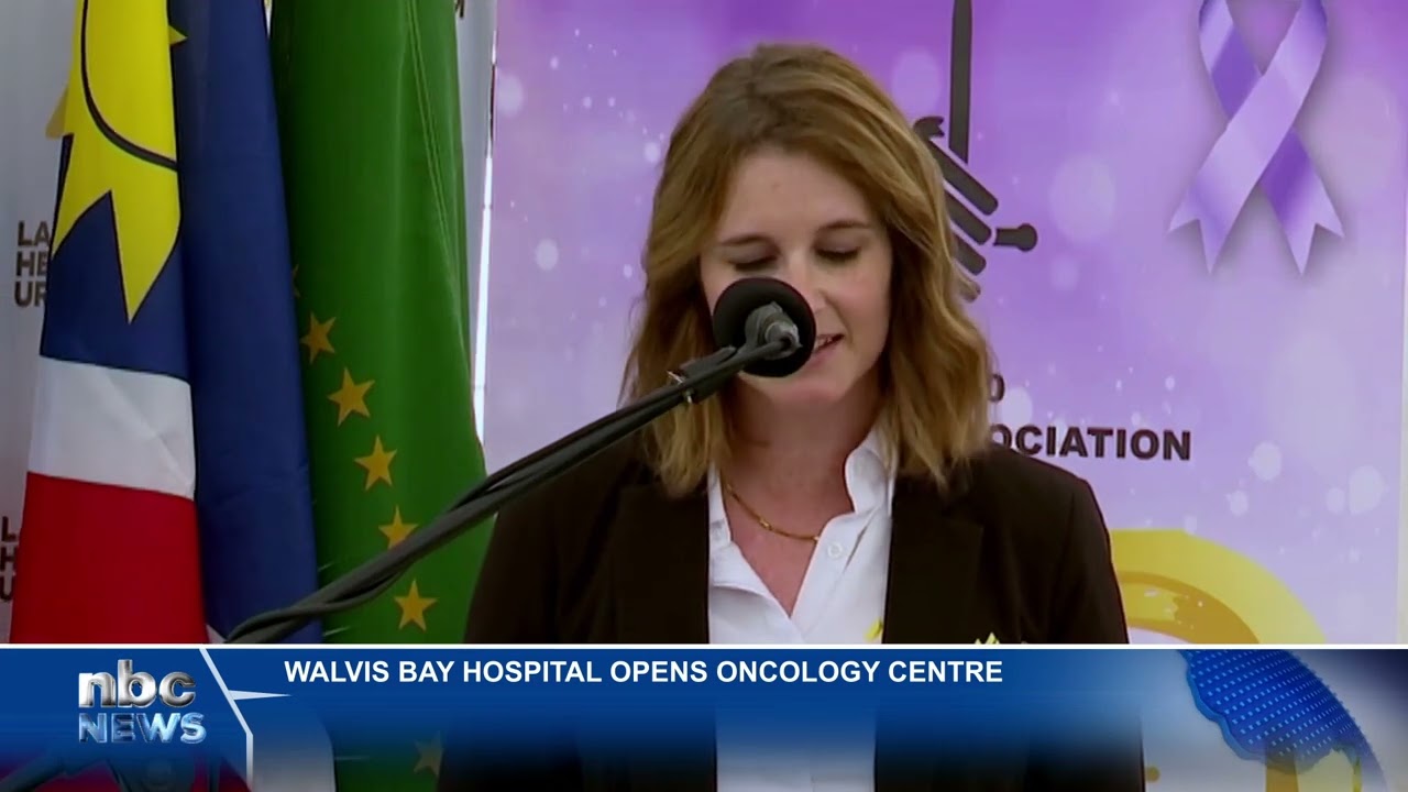 WALVIS BAY OPENS ONCOLOGY CENTRE TO EXPAND CANCER CARE - nbc