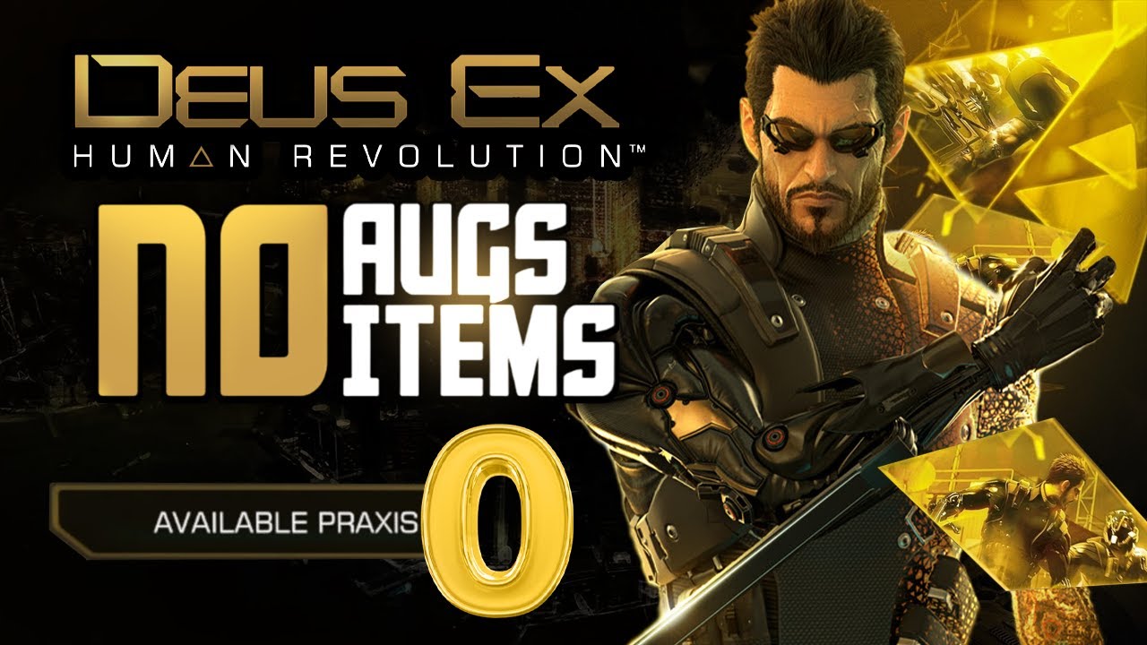 Can You Beat Deus Ex Human Revolution Without Augments or Items?