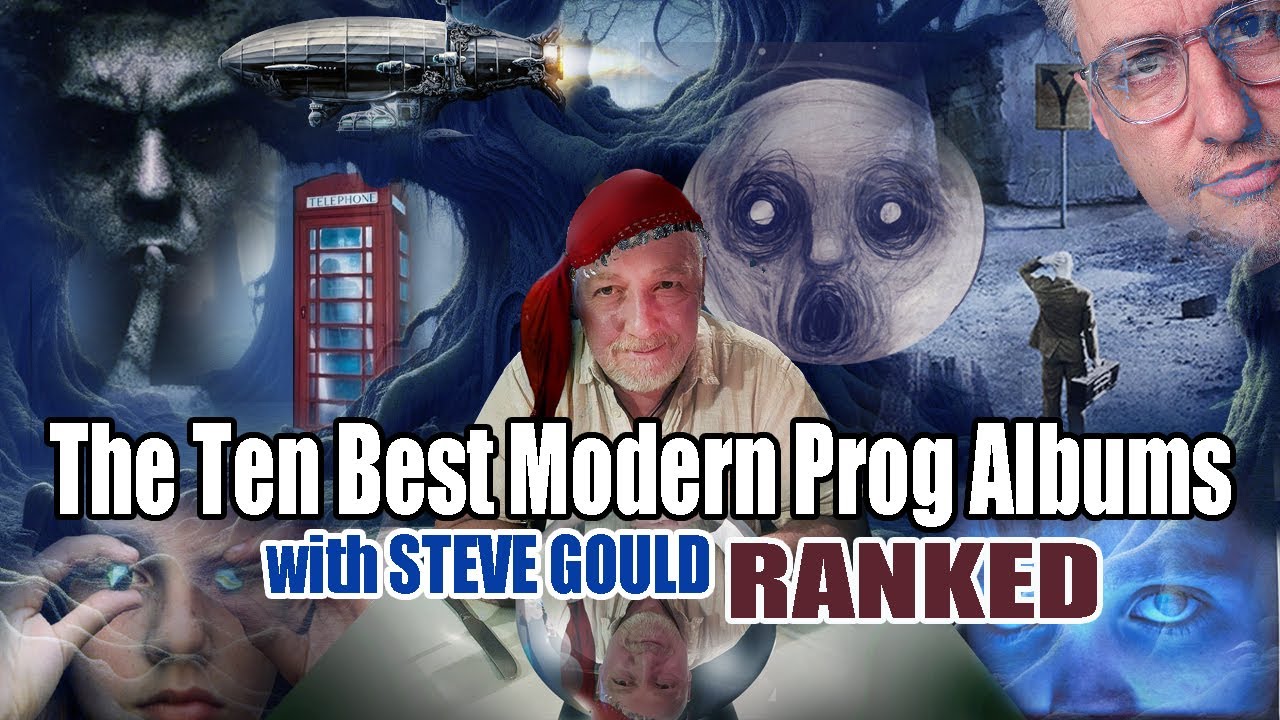 The Ten Best Modern Prog Albums | with STEVE GOULD | RANKED!