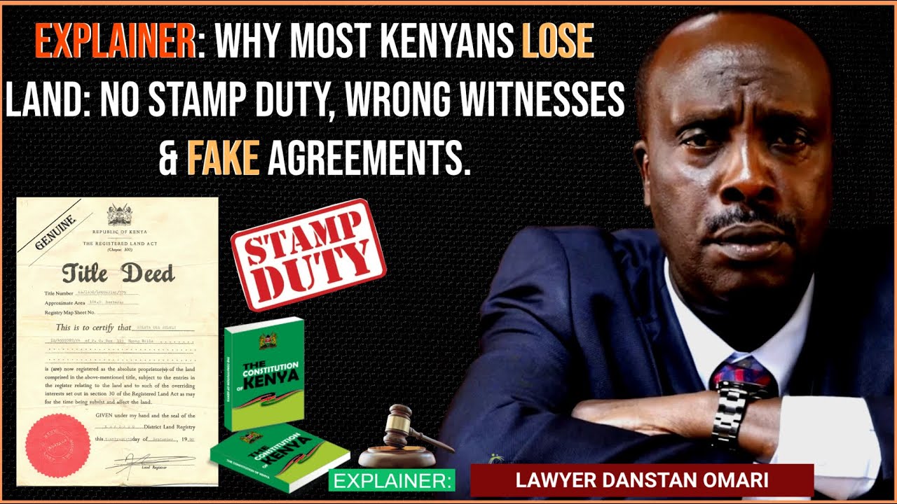 Why Most Kenyans Lose Land: No Stamp Duty, Wrong Witnesses & Fake Agreements.