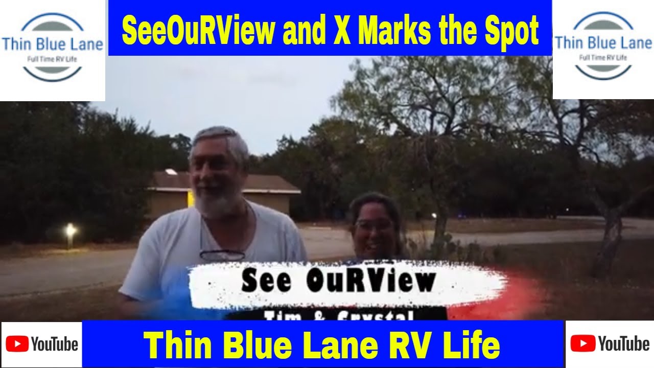 Thin Blue Lane RV Life Meets SeeouRView And X Marks the Spot  -   full time rv living rv living