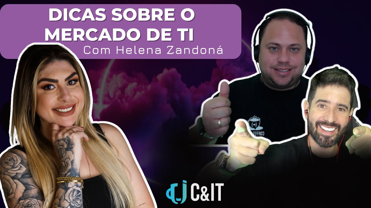 Dicas sobre o Mercado de TI com a Tech Recruiter Helena Zandon&aacute; ✨