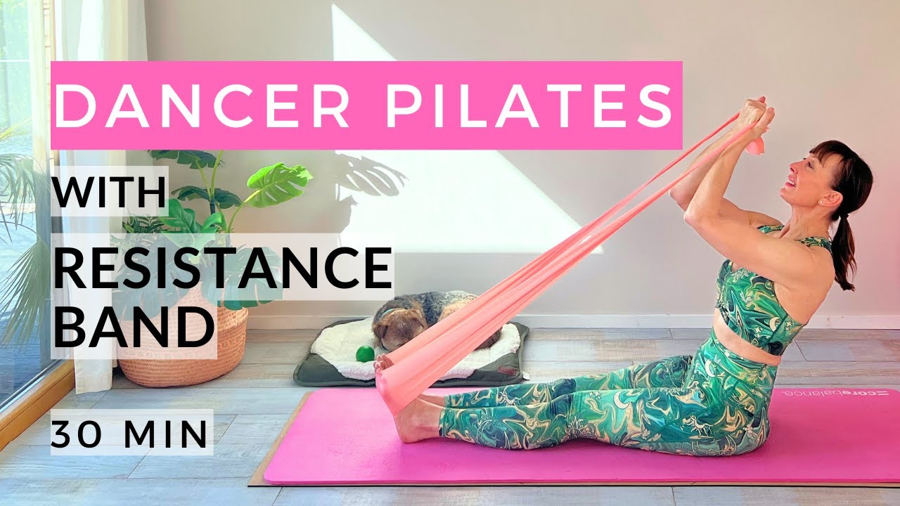 At Home Dancer Pilates | Unlock Your Potential with Resistance Band Pilates  | 30 Min