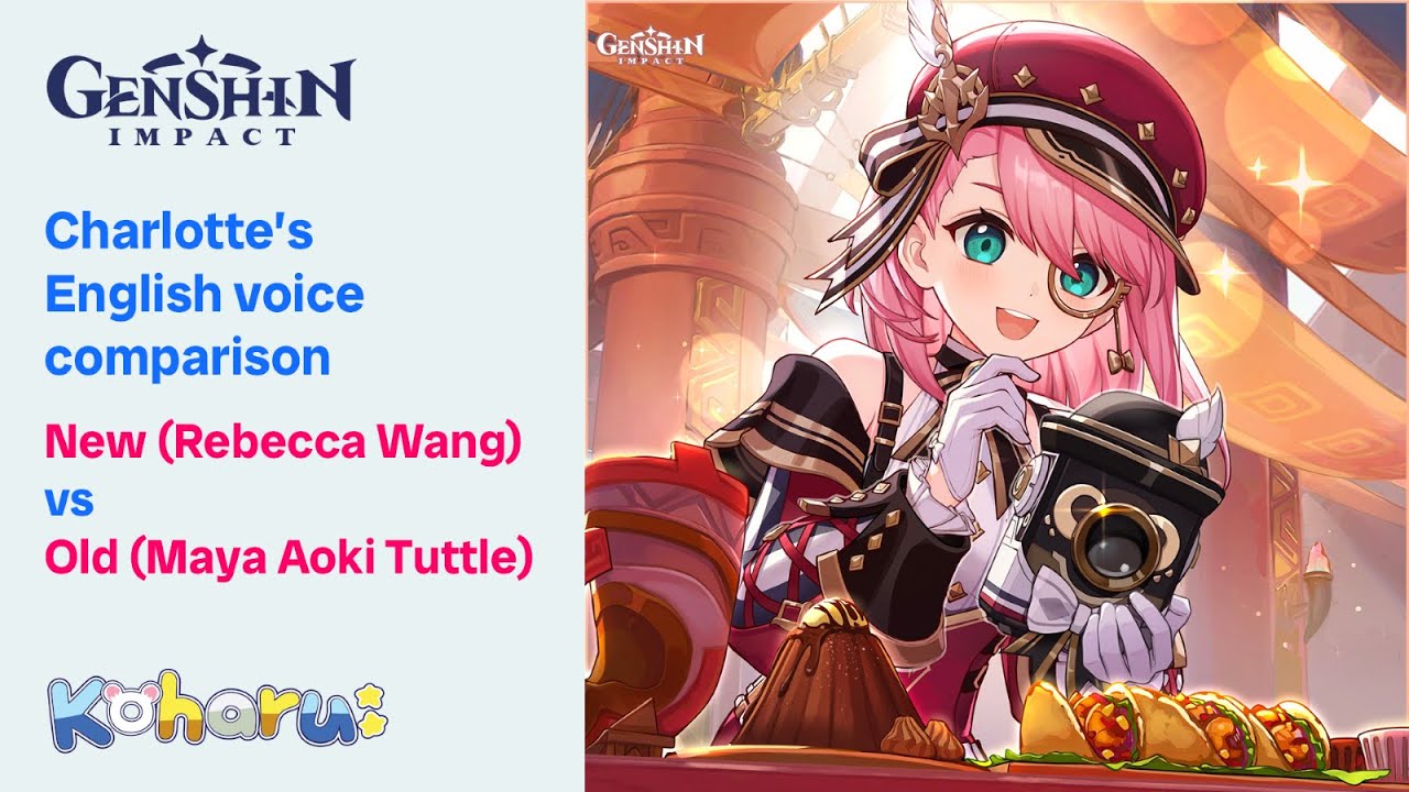 Genshin Impact - Charlotte's English VA comparison: Rebecca Wang (new) vs Maya Aoki Tuttle (old)