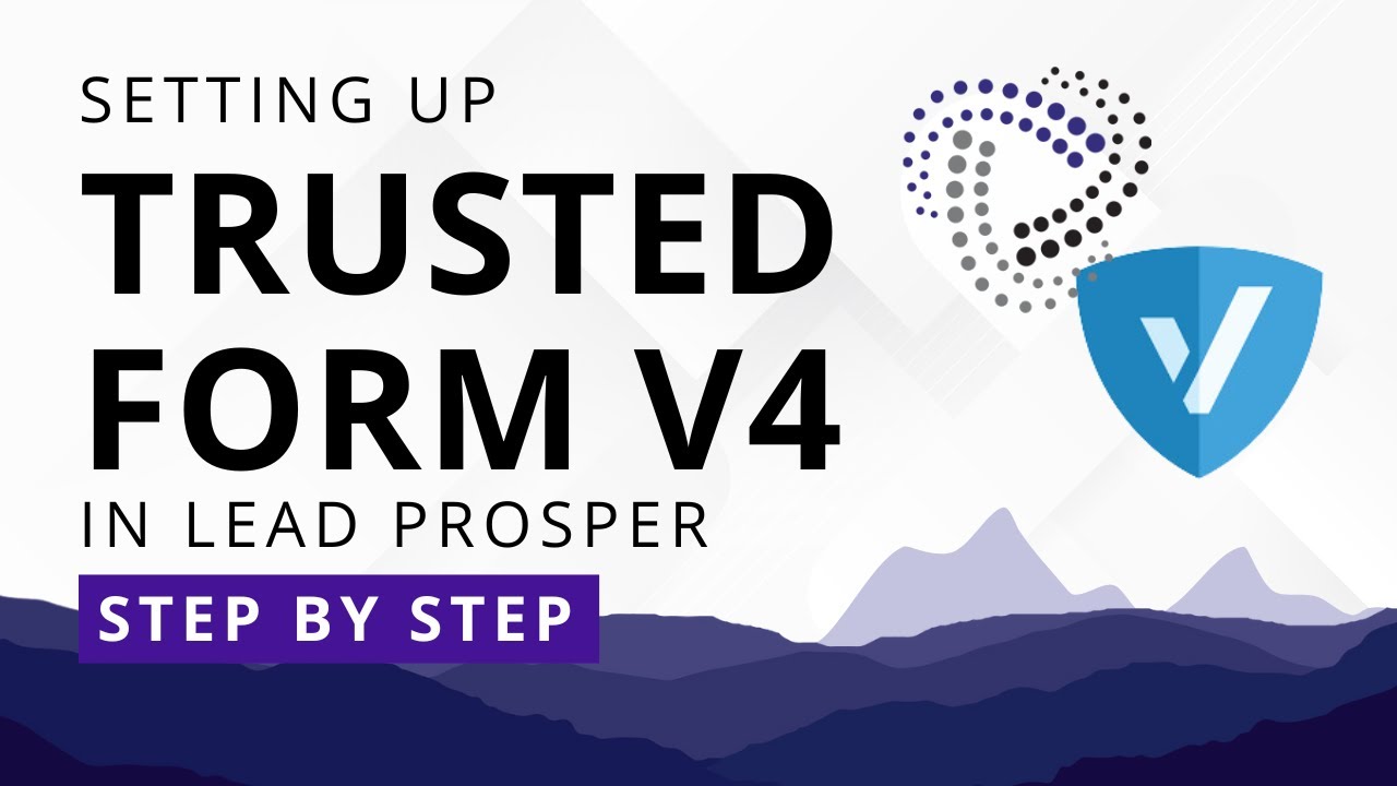 Setting Up TrustedForm v4 Integration in Lead Prosper