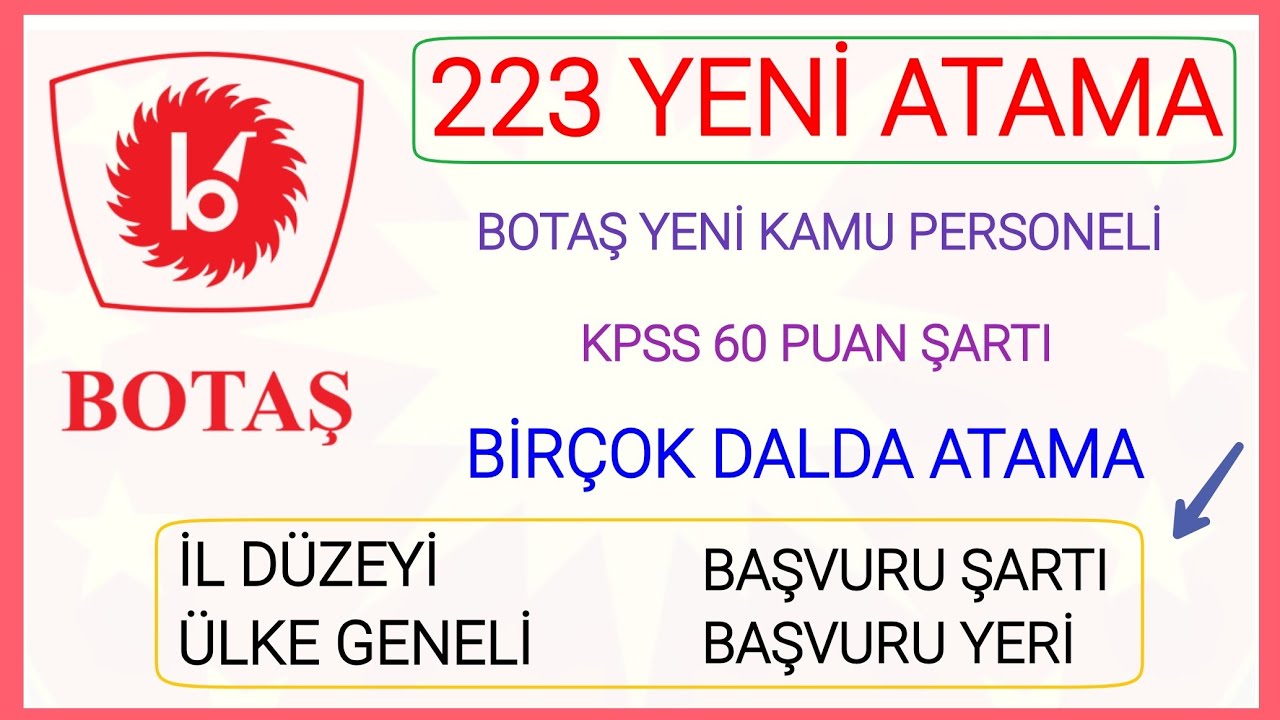 KPSS 60 ŞARTI İLE BOTAŞ 223 YENİ ATAMA YAPACAK✅İL VE &Uuml;LKE GENELİ FARKLI DALDA BAŞVURU DETAYLARI NE✅