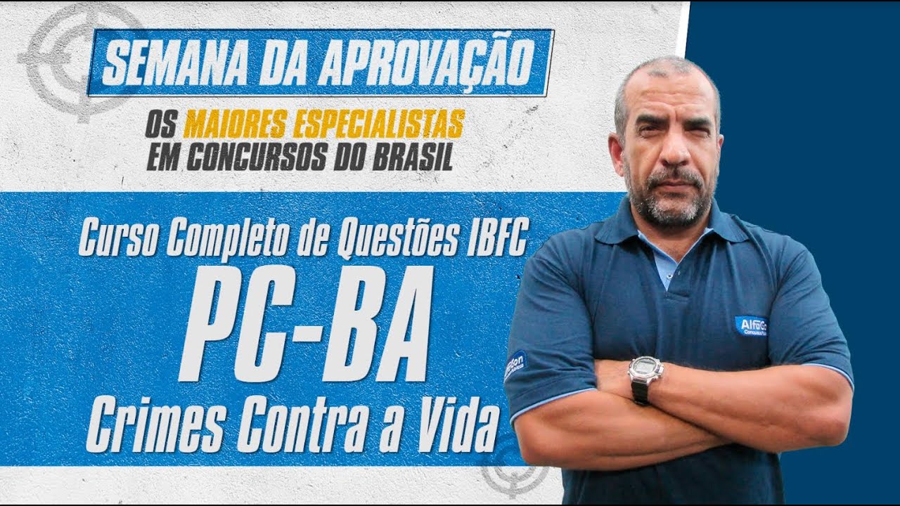 Curso Completo de Questões IBFC - PC BA 2022 - Crimes Contra a Vida - AlfaCon