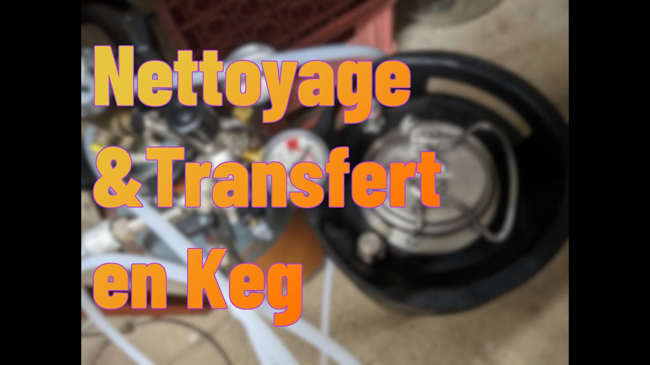 Nettoyage et transfert en keg