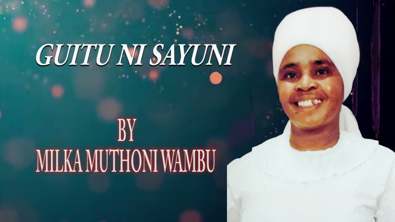 GWITU NI SAYUNI BY MILKA MUTHONI WAMBU