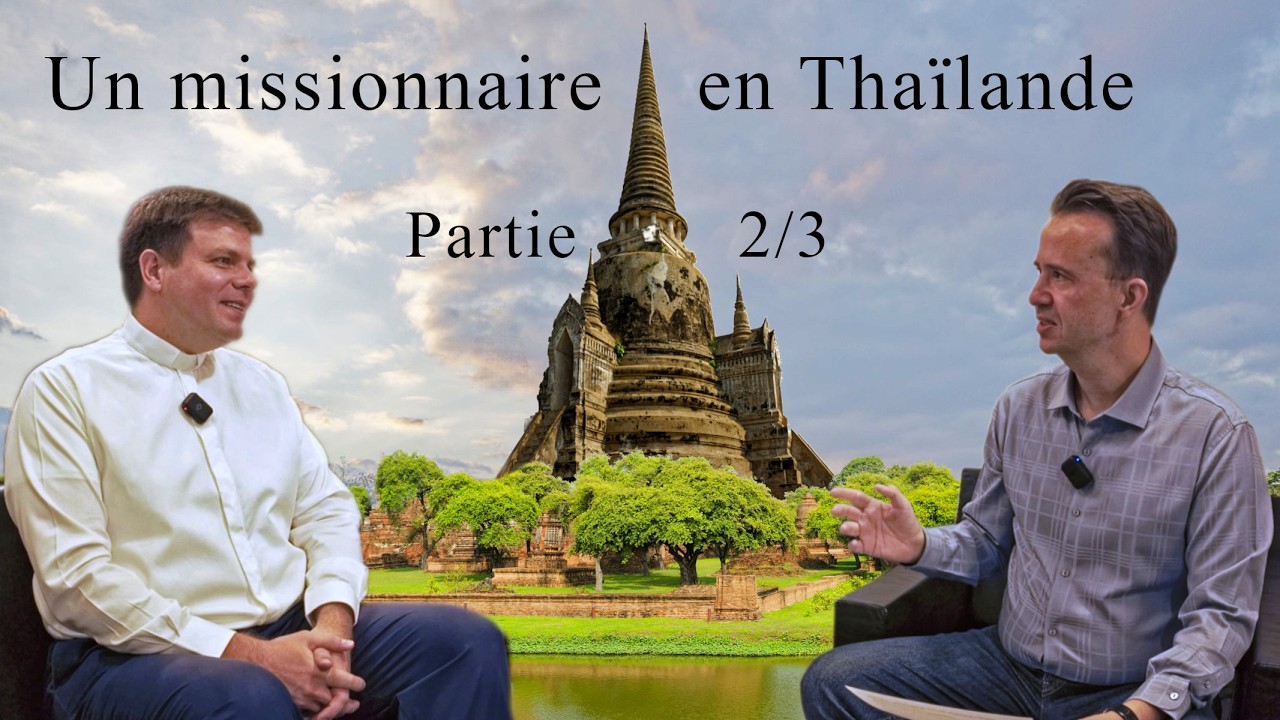 Passé et présent du catholicisme en Thaïlande - Père Brice Testu
