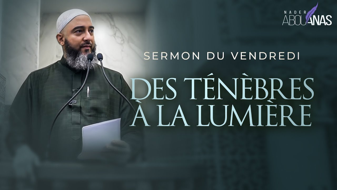 DES TÉNÈBRES A LA LUMIERE - NADER ABOU ANAS
