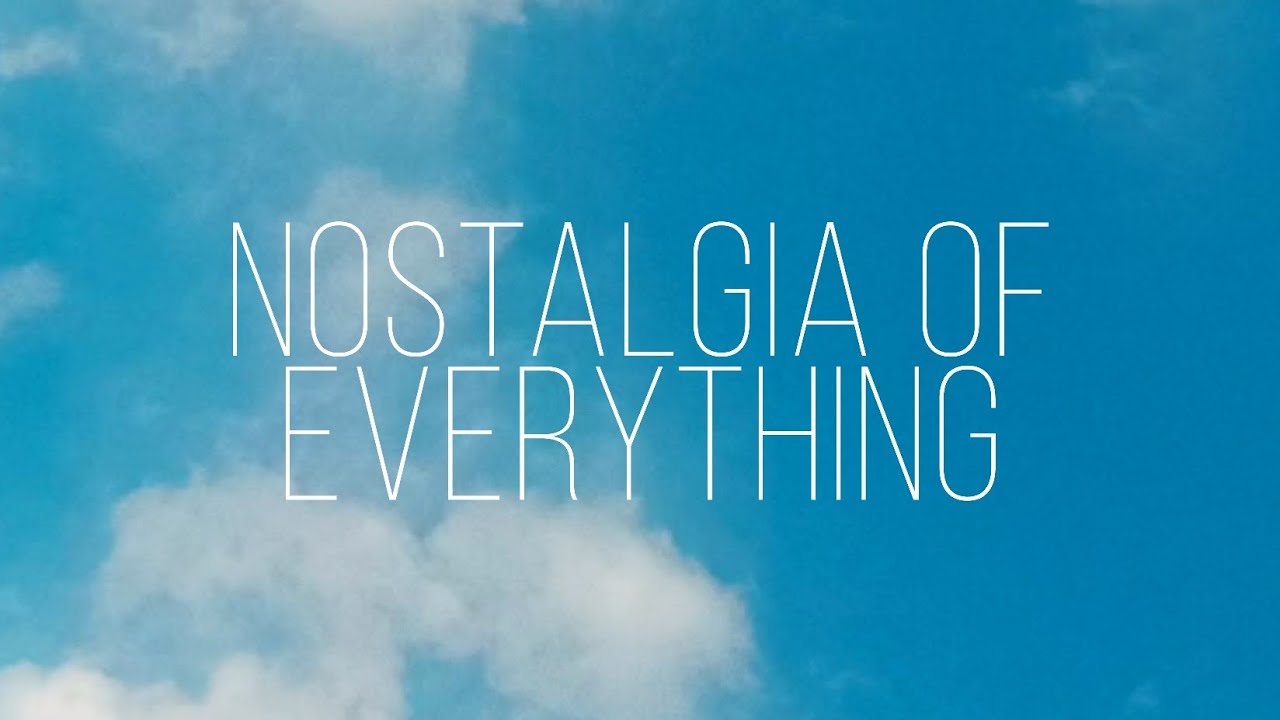 Nostalgia of Everything (2024) / Short Experimental