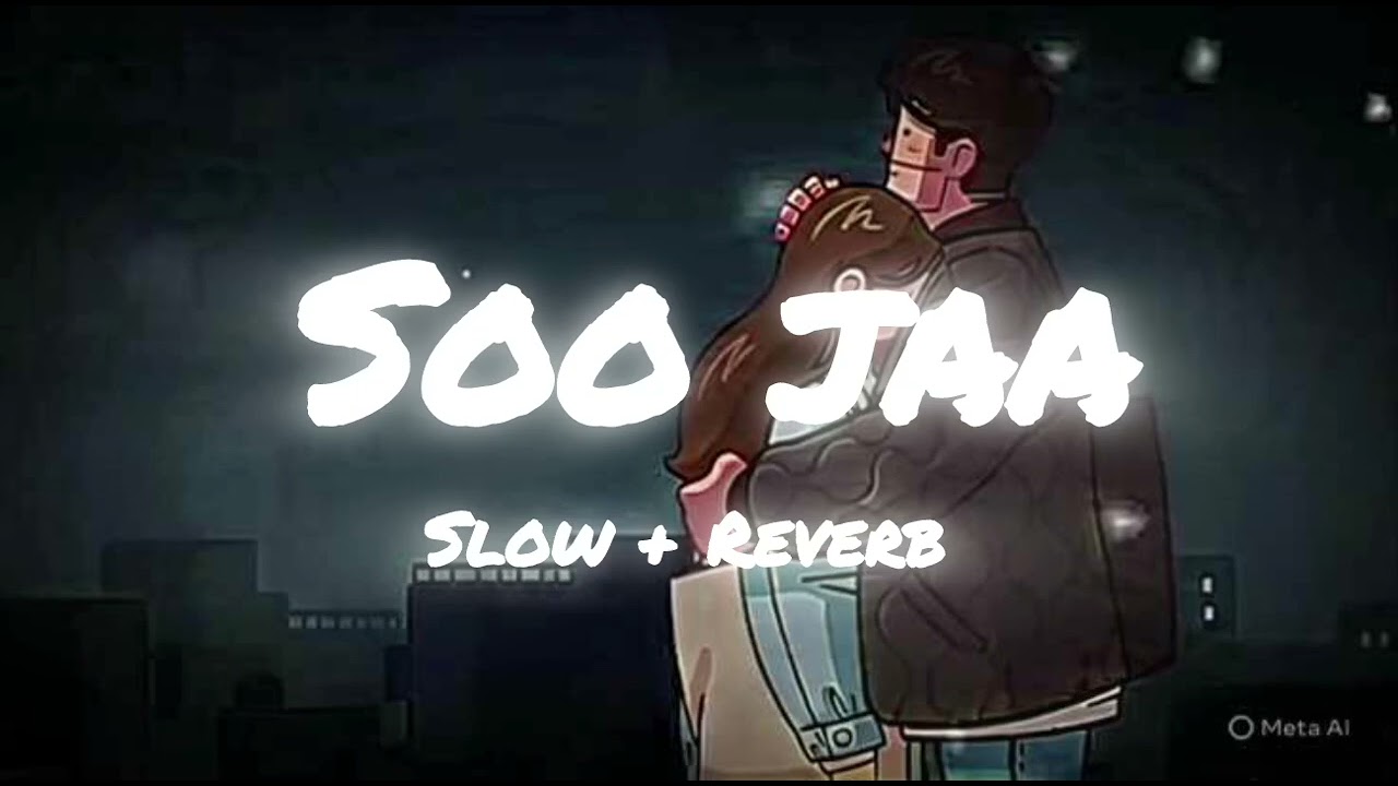 Soo Jaa ( Slow + Reverb ) Official Song 🎶 