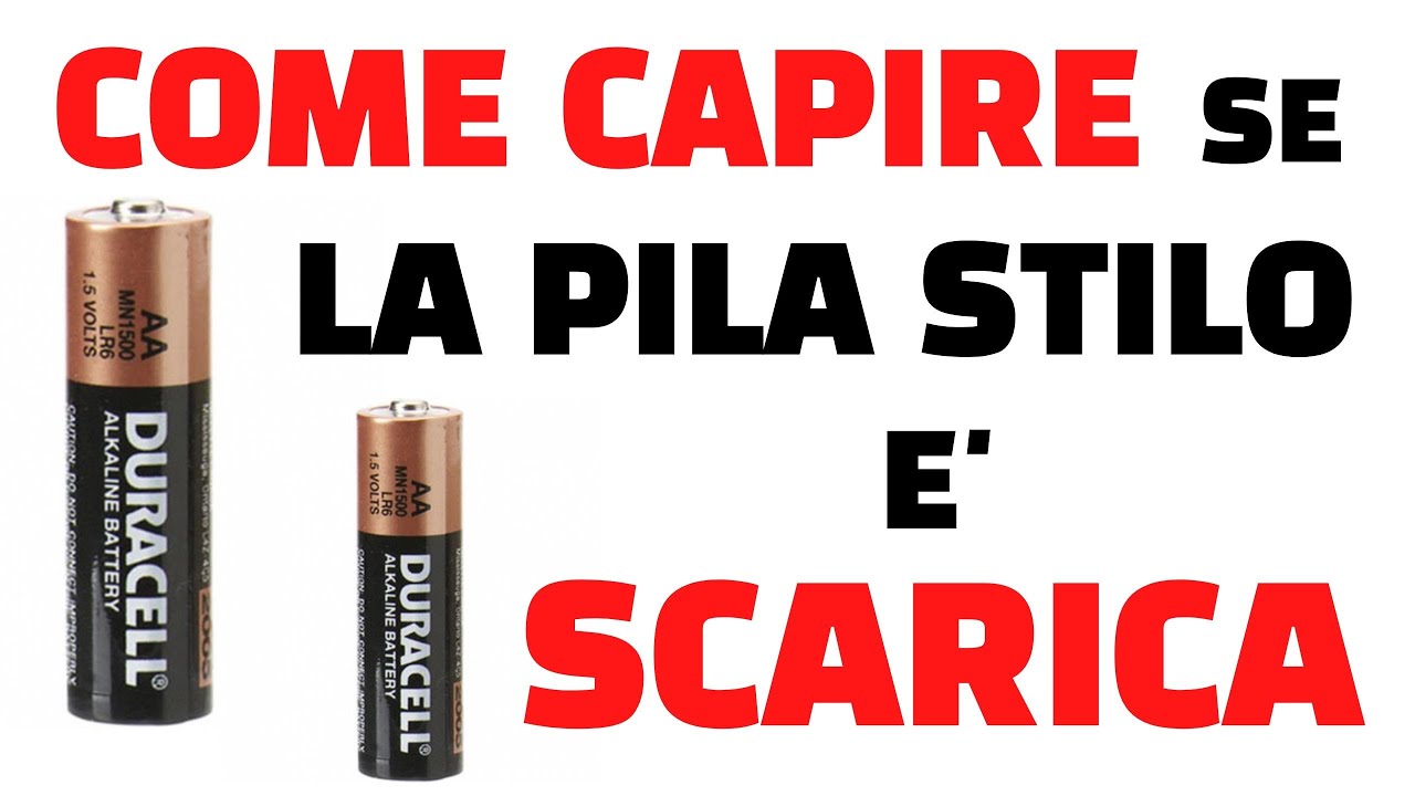 Come capire se la pila a stilo è scarica