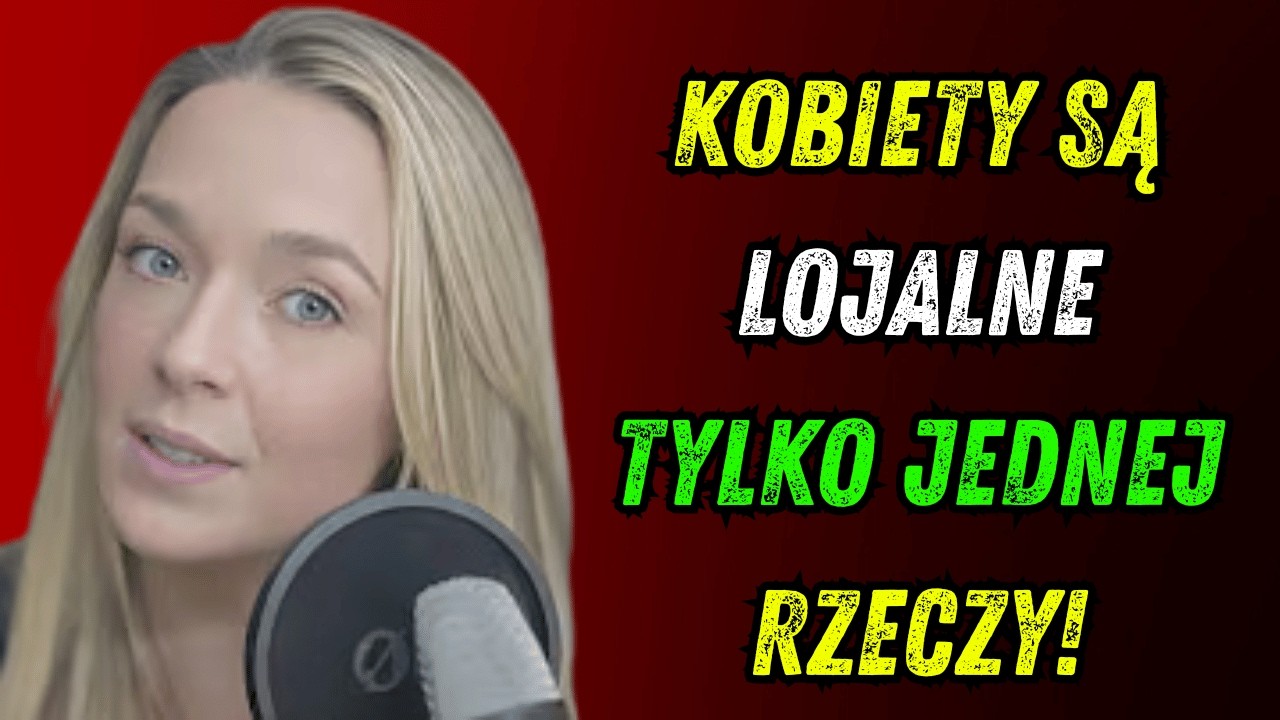 Kobiety nie przejmują się tym, co dla nich robisz… Są lojalne tylko wobec jednej rzeczy.