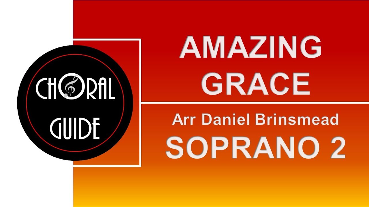Amazing Grace - SOPRANO 2 (Arr D Brinsmead)