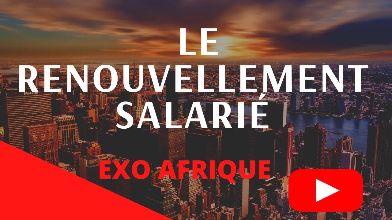 LE RENOUVELLEMENT SALARIÉ