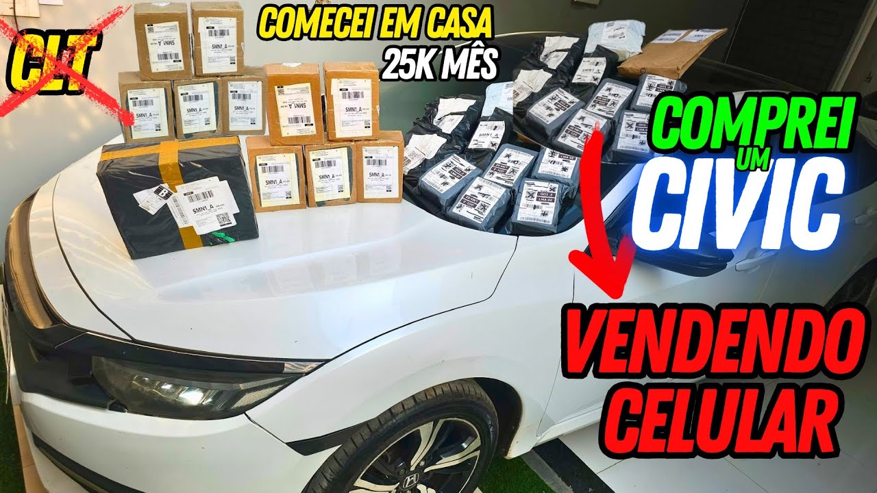 COMPREI UM CIVIC VENDENDO CELULAR- E Você Tbm Pode