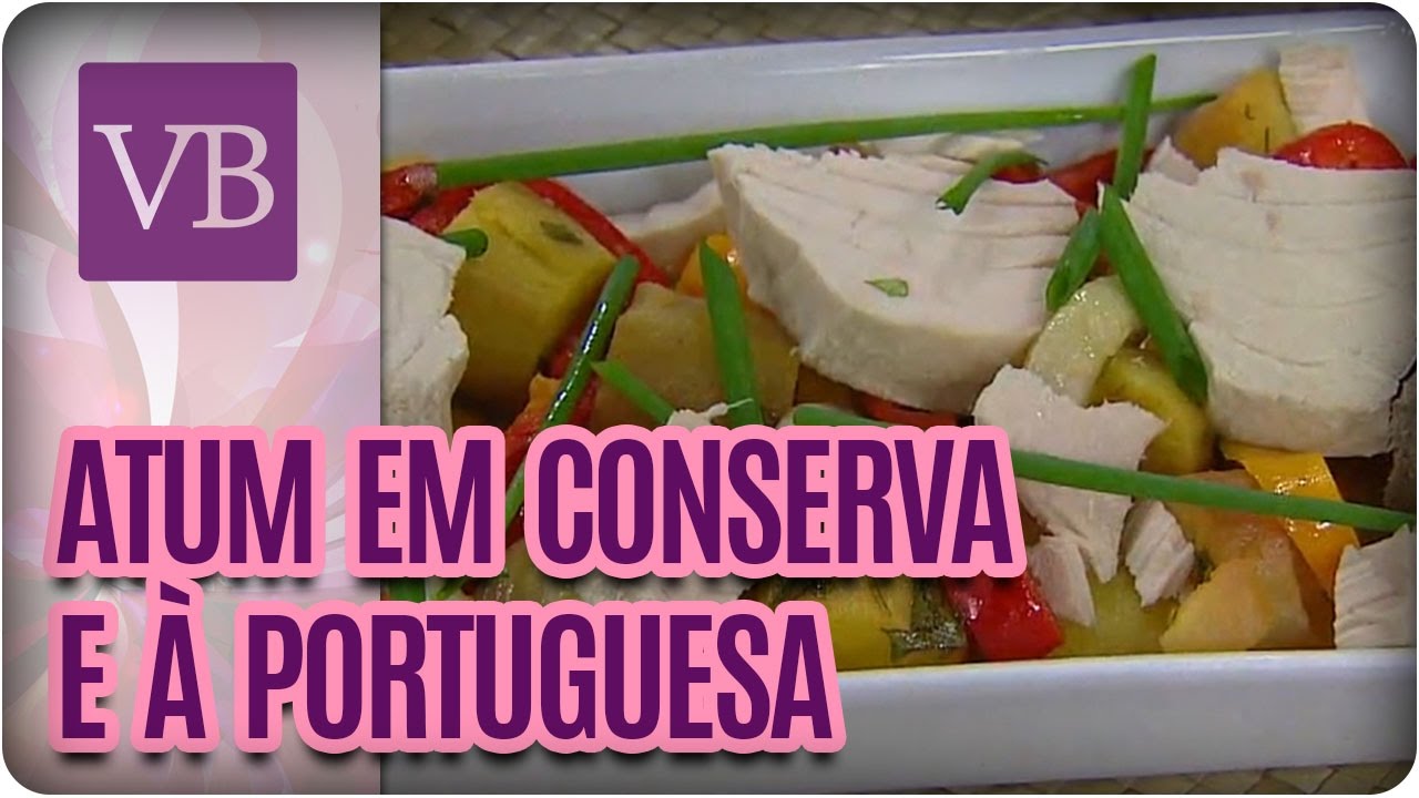 Atum em Conserva e à Portuguesa - Você Bonita (06/12/16)