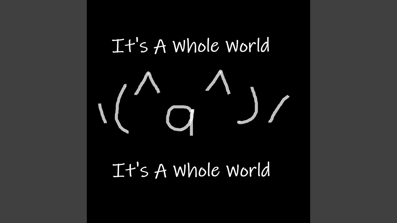 It's A Whole World (Instrumental ver.)
