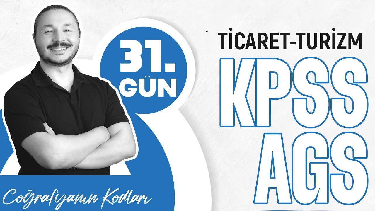 Türkiye'de ticaret ve turizm konu anlatımı | KPSS - AGS COĞRAFYA KAMPI 2026