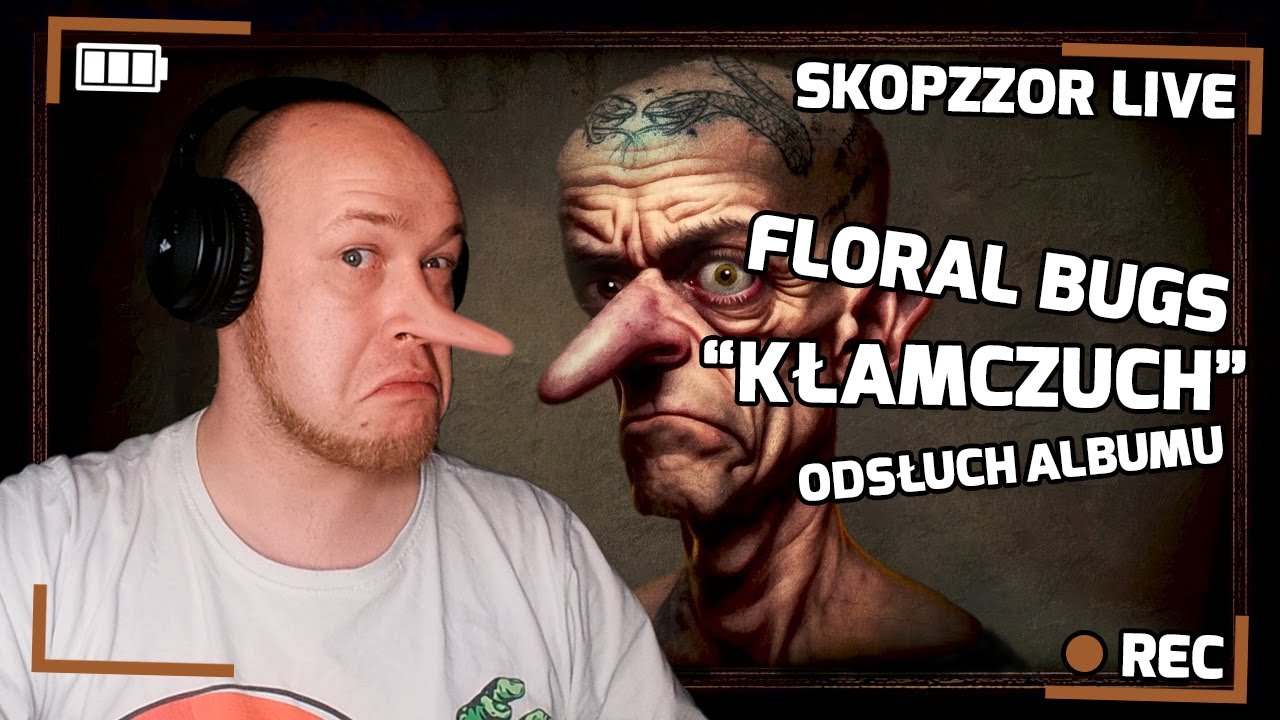 SKOPZZOR LIVE - FLORAL BUGS - KŁAMCZUCH 🤥  - ODSŁUCH ALBUMU🎧