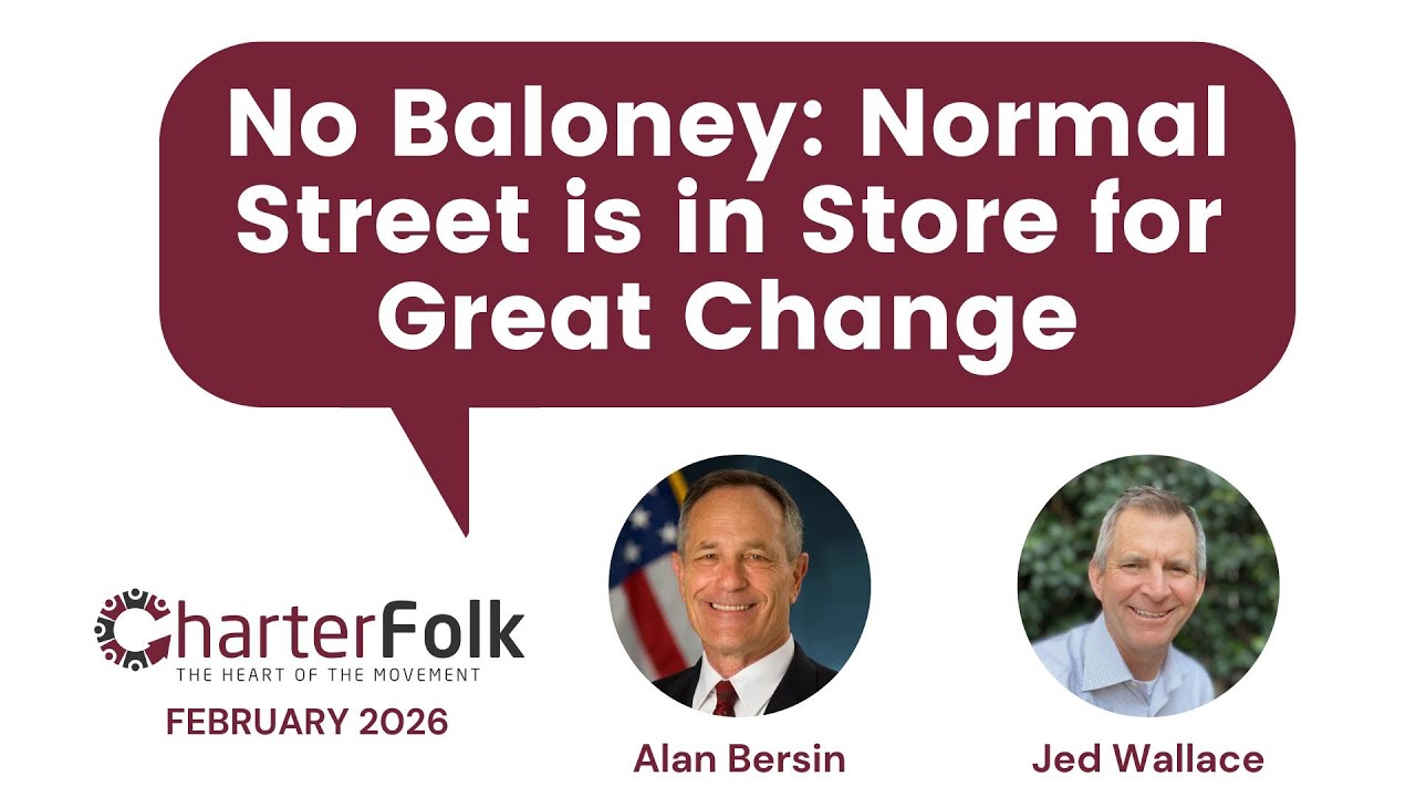No Baloney: Normal Street is in Store for Great Change (CharterFolk Chat with Alan Bersin)