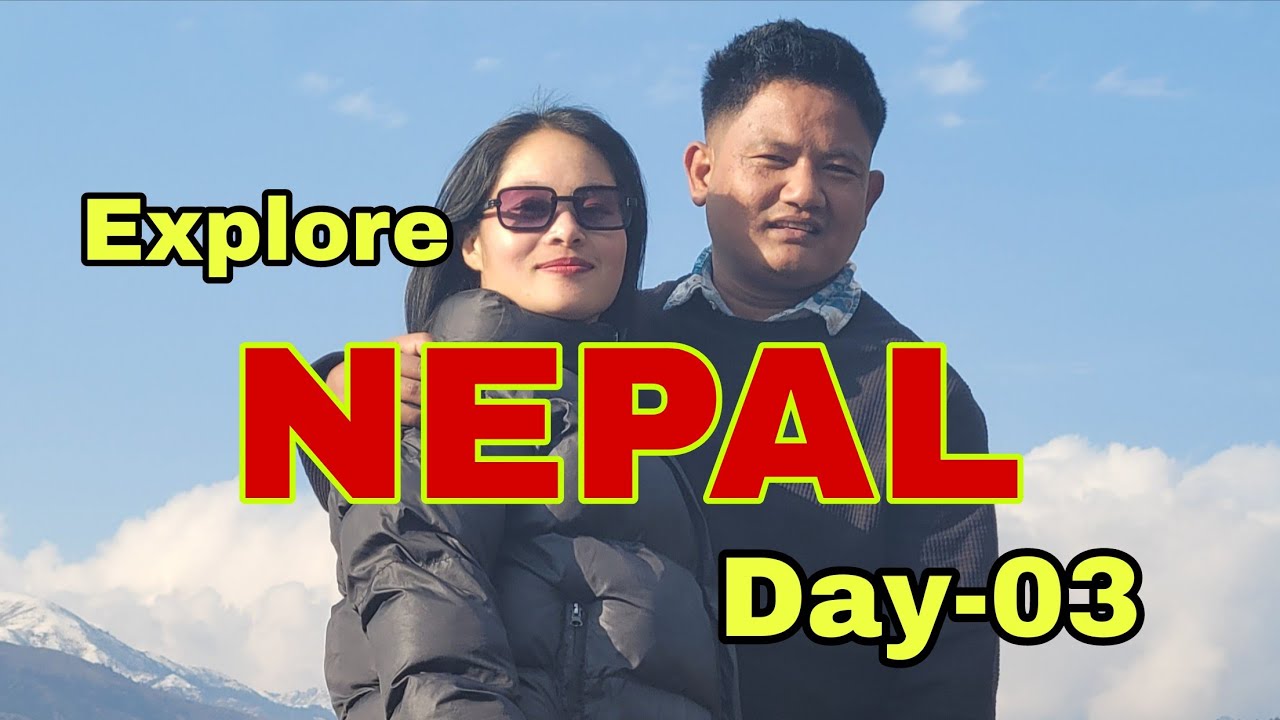Exploring NEPAL | DAY-03 @SangitaSapanExplorer 