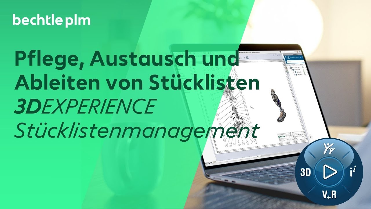Pflege, Austausch und Ableiten von St&uuml;cklisten 3DEXPERIENCE St&uuml;cklistenmanagement