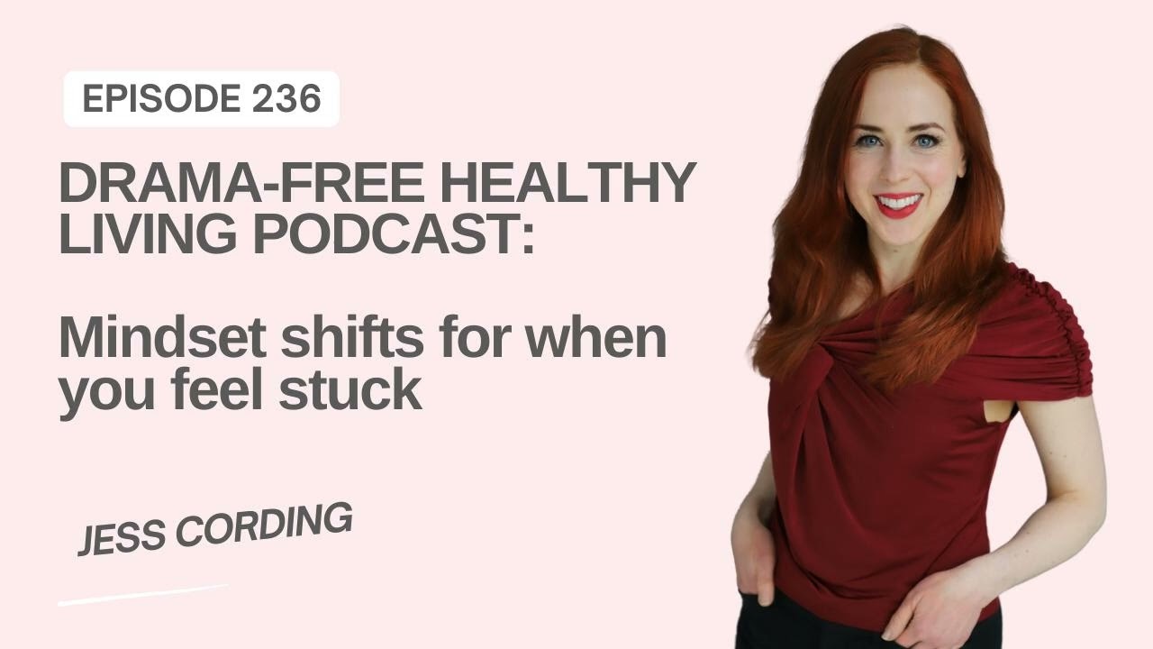 Episode 236: Mindset Shifts For When You Feel Stuck