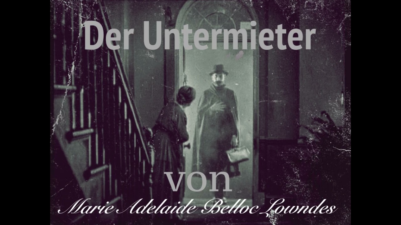 DER UNTERMIETER | Marie Belloc Lowndes | Kurzgeschichte | Nimmer & Mehr | HÖRBUCH | Krimi | Teil 1