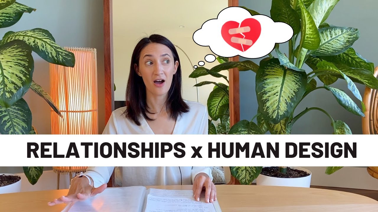 LOVE, RELATIONSHIPS, and HUMAN DESIGN (part I)