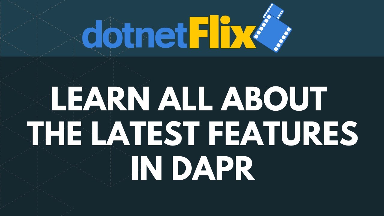 Learn all about the latest features in Dapr
