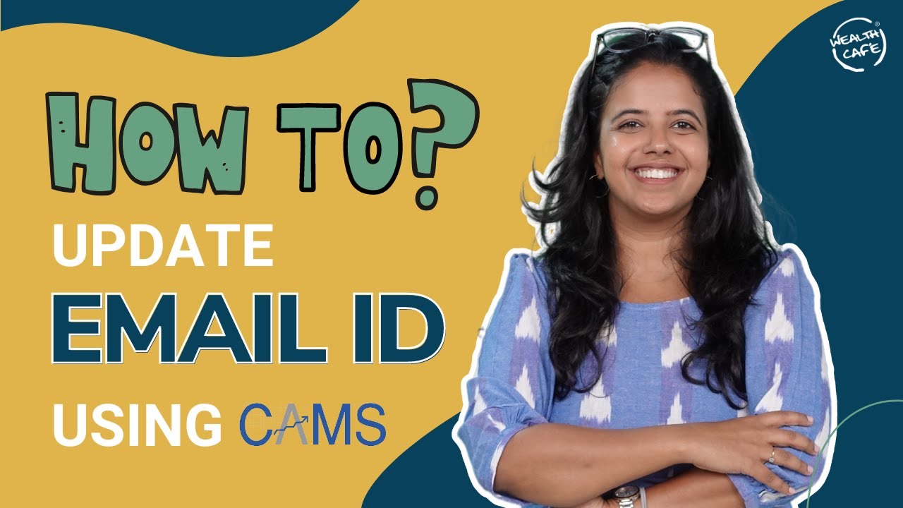 Update your Email Id in your Existing Mutual Fund Schemes - Using Cams