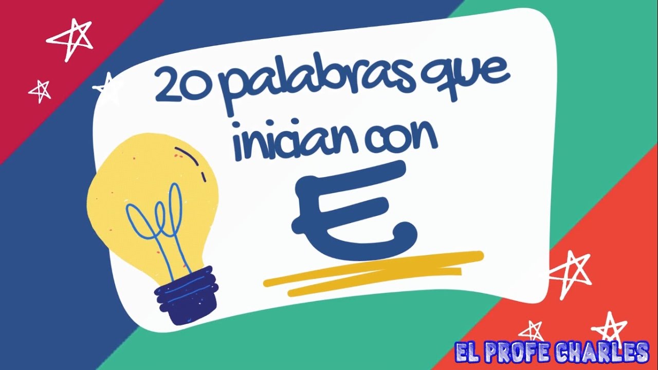 20 palabras que inician con la letra E para niños