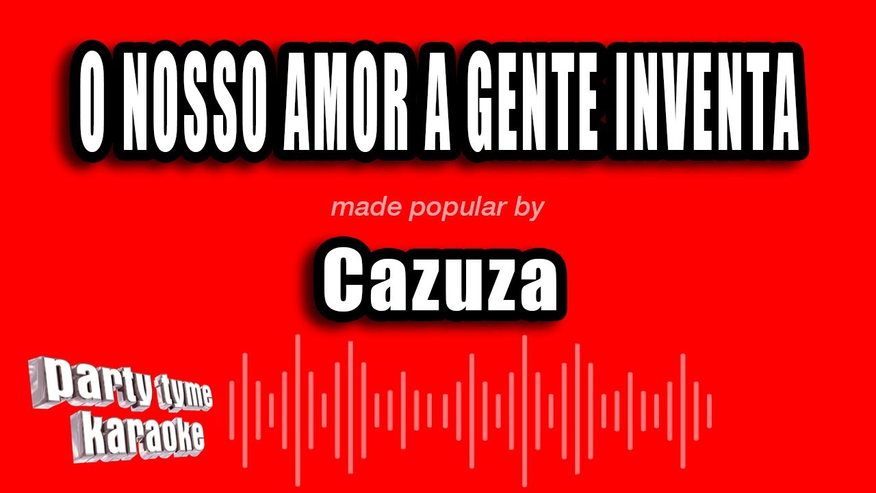 Cazuza - O Nosso Amor A Gente Inventa (Versão Karaokê)