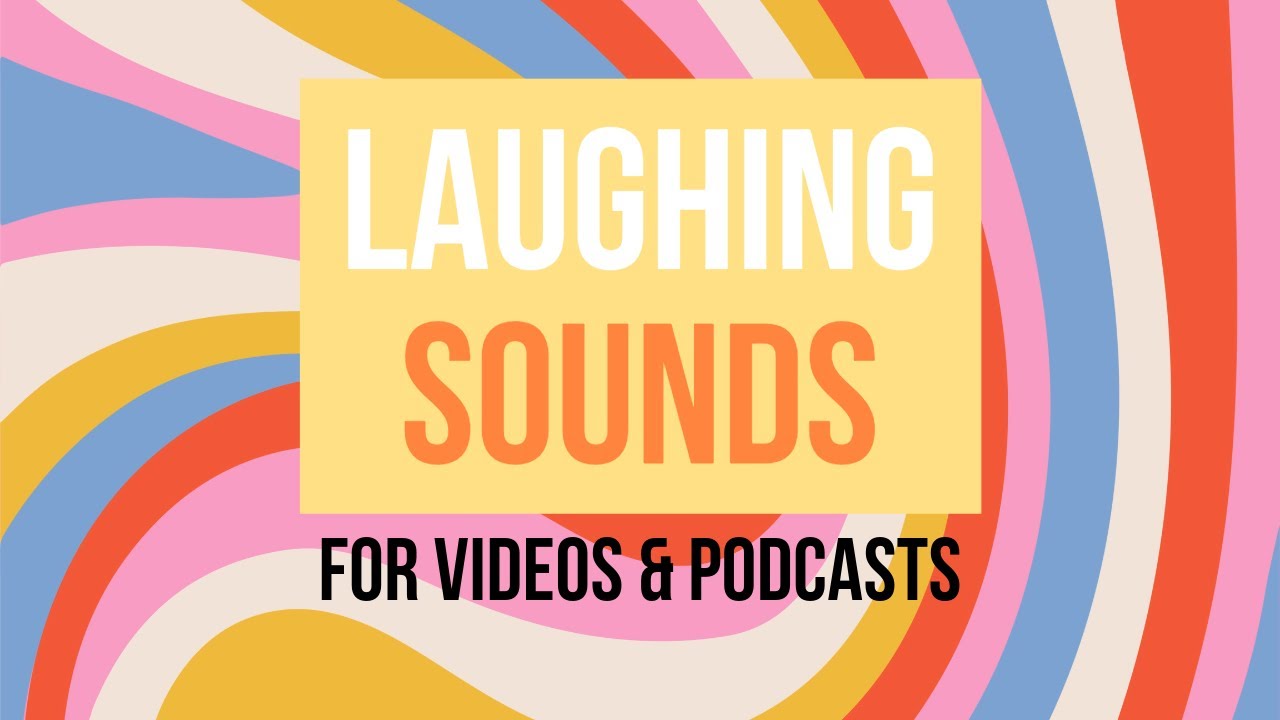 Laughing Sounds - Add Some Fun And Laughs To Your Videos