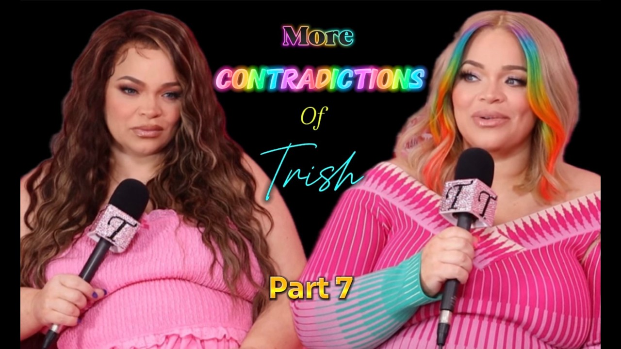 More Contradictions of Trish — Mega Compilation | PART 7