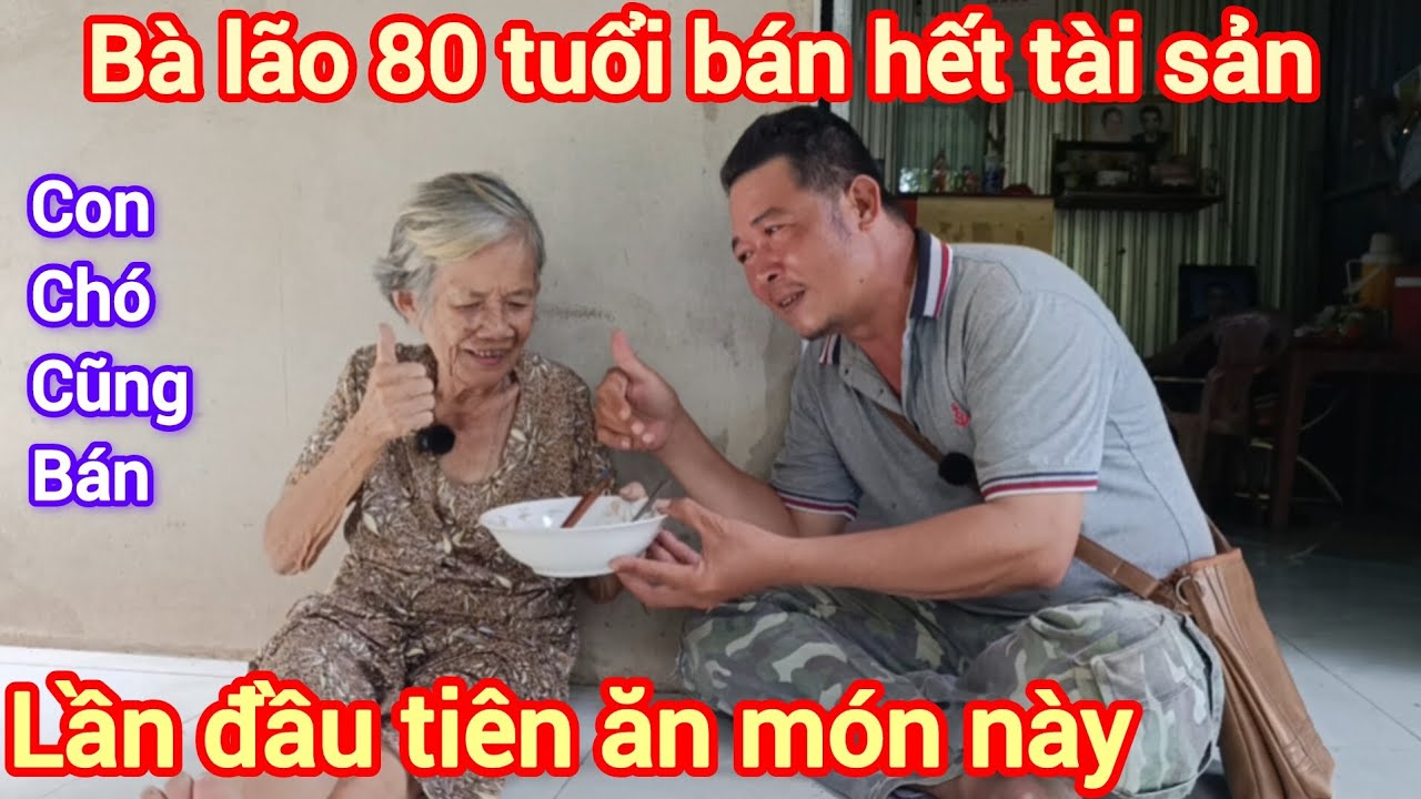 Bà lão nghèo 80 tuổi bán hết tài sản , con chó cũng bán , lần đầu tiên ăn món này , Bột trà ôn 