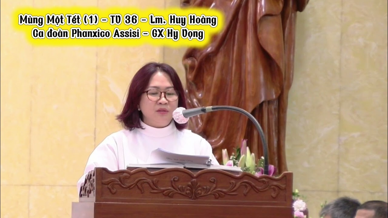 Mùng Một Tết (1) - TV 36 - Lm. Huy Hoàng  -  Ca đoàn Phanxico Assisi - GX Hy Vọng
