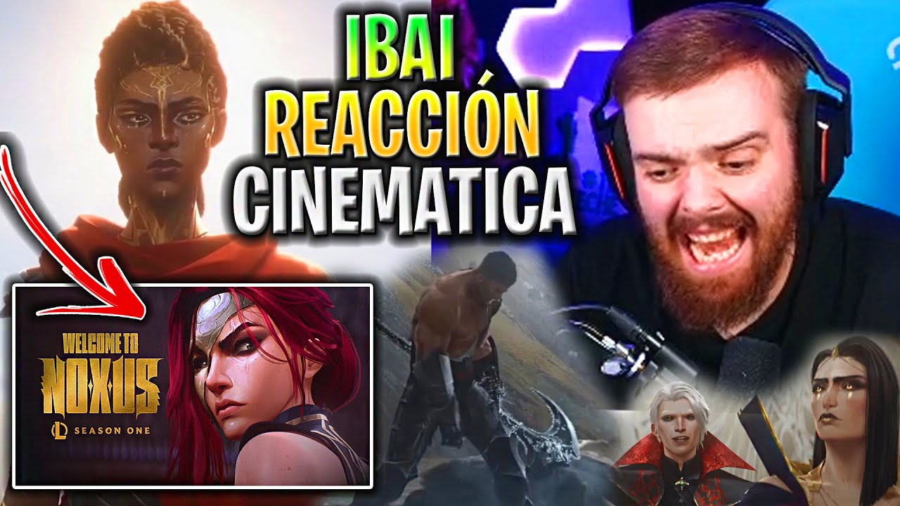 IBAI REACCIONA A LA NUEVA CINEMÁTICA DEL LOL!   WELCOME TO NOXUS
