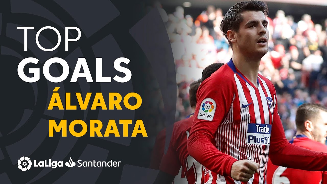 TOP 10 GOLES Álvaro Morata LaLiga Santander