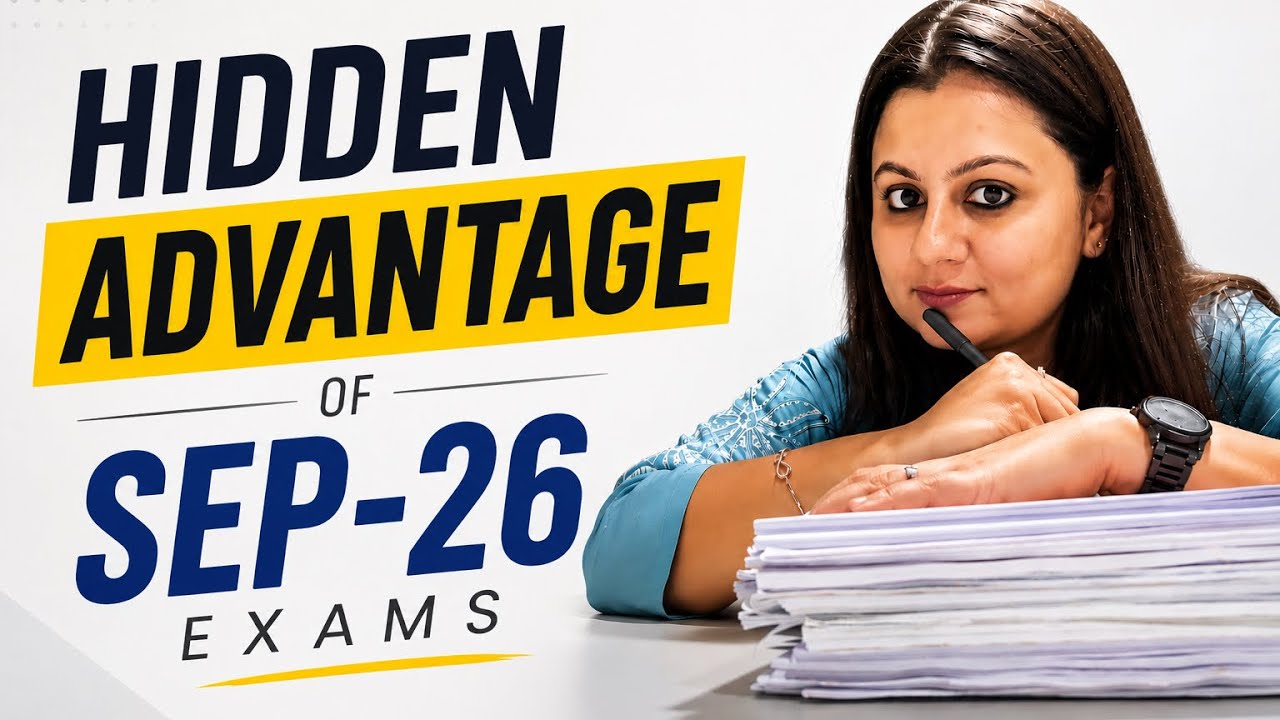 &ldquo;Unexpected&rdquo; benefit of Sep-26 ICAI exams| Do not miss
