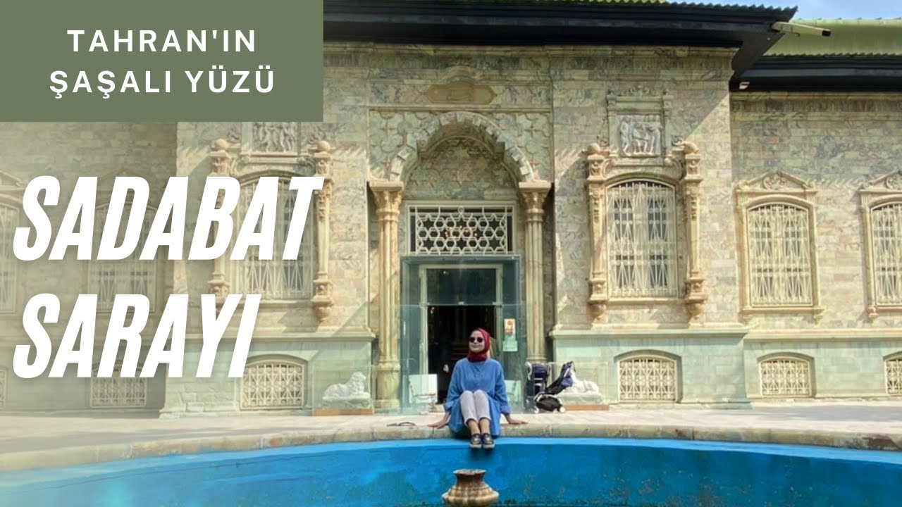 İRAN // SADABAT SARAYI: TAHRAN'IN ŞAŞALI YÜZÜ (Sadabad Palace)