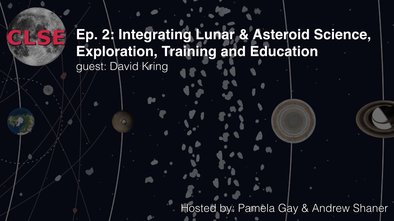 CLSE 2: Integrating Lunar and Asteroid Science, Exploration, Training and Education