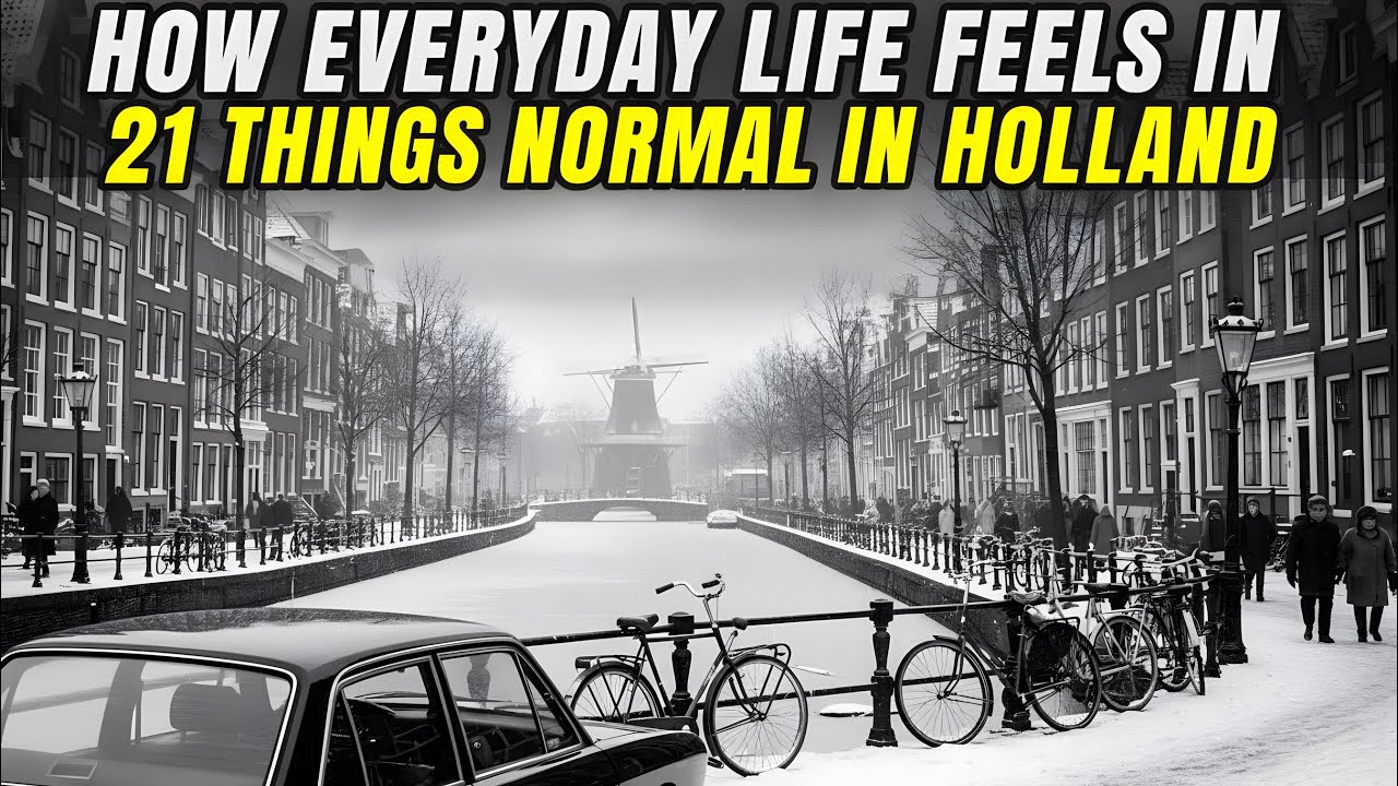 21 Things That Are Normal in Holland but Nowhere Else