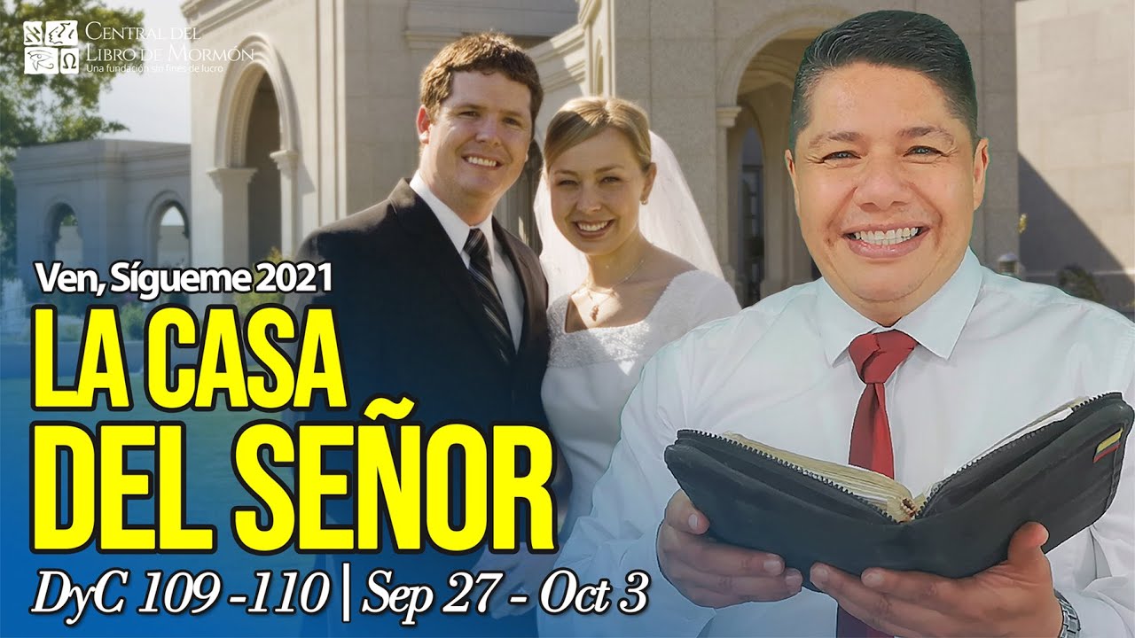 VEN, SÍGUEME 2021 con Walter Posada | Doctrina y Convenios 109-110 | La Casa del Señor