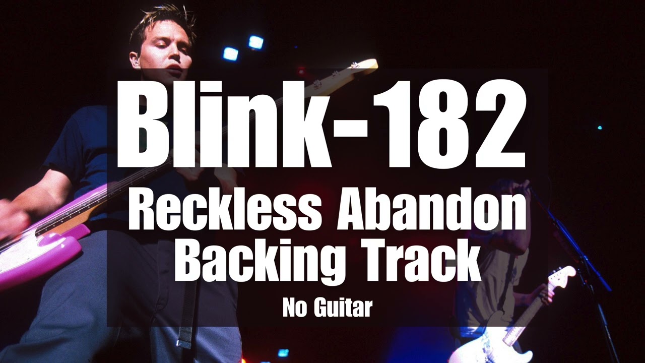 Reckless Abandon - Blink-182 Backing Track | NO GUITAR
